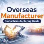 overseas manufacturer